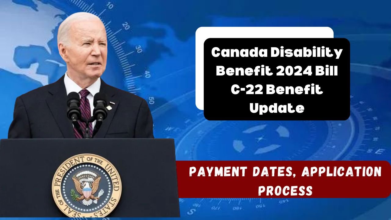 Canada Disability Benefit 2024 Bill C22 Benefit Update, Payment Dates