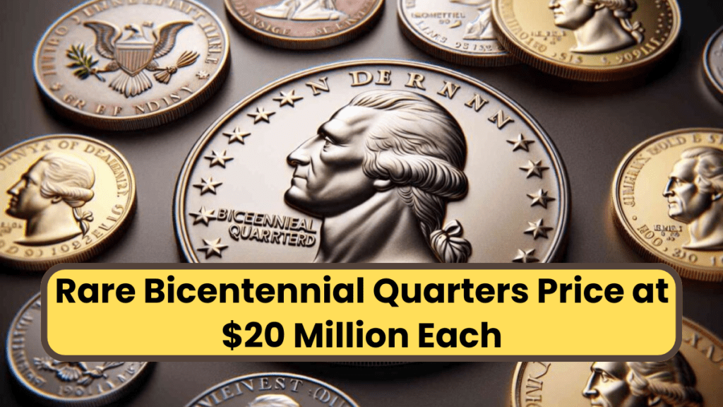 Rare Bicentennial Quarters Price at $20 Million Each