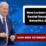 Increase Retirement Social Security Benefits