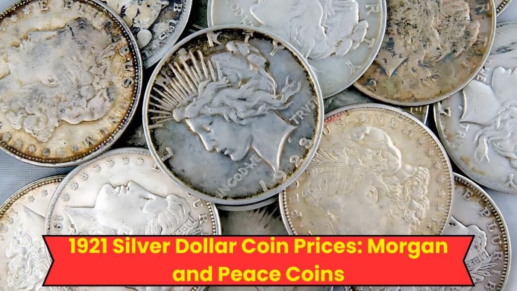 1921 Silver Dollar Coin Prices: Morgan and Peace Coins