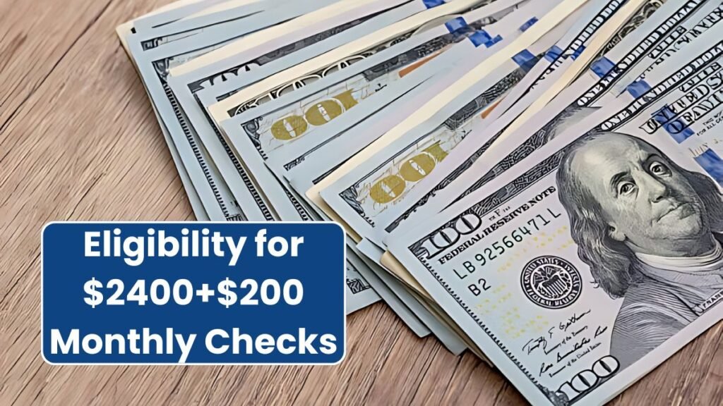 $200 Increase In $2400 Monthly Checks – Know Eligibility And Payment Dates