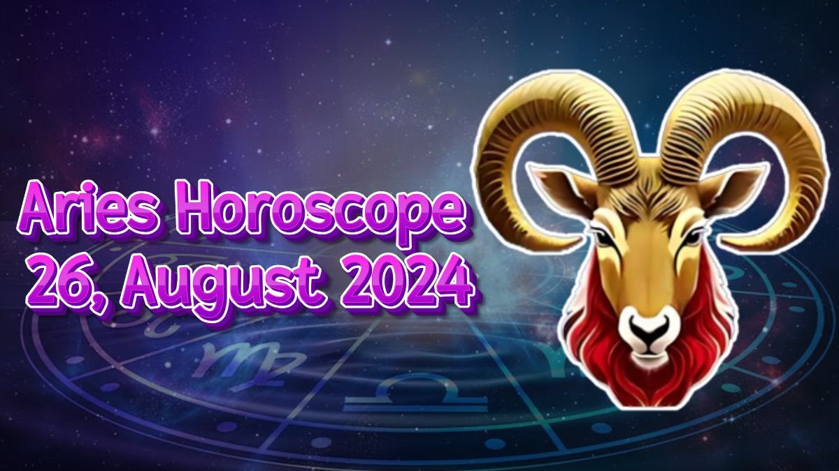 Aries Horoscope 26, August 2024 Today Will Bring New Happiness To Your