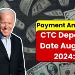 CTC Deposit Date August 2024 Payment Amount And Eligibility Information