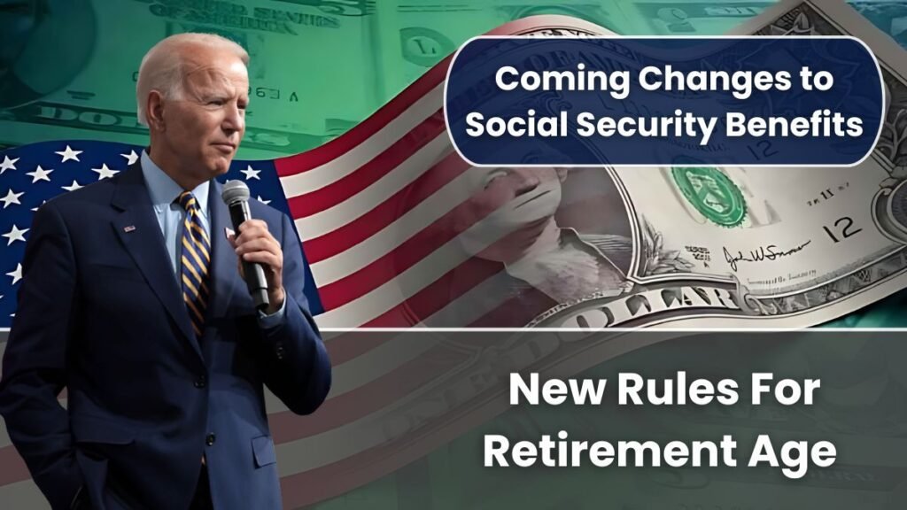 Coming Changes to Social Security Benefits