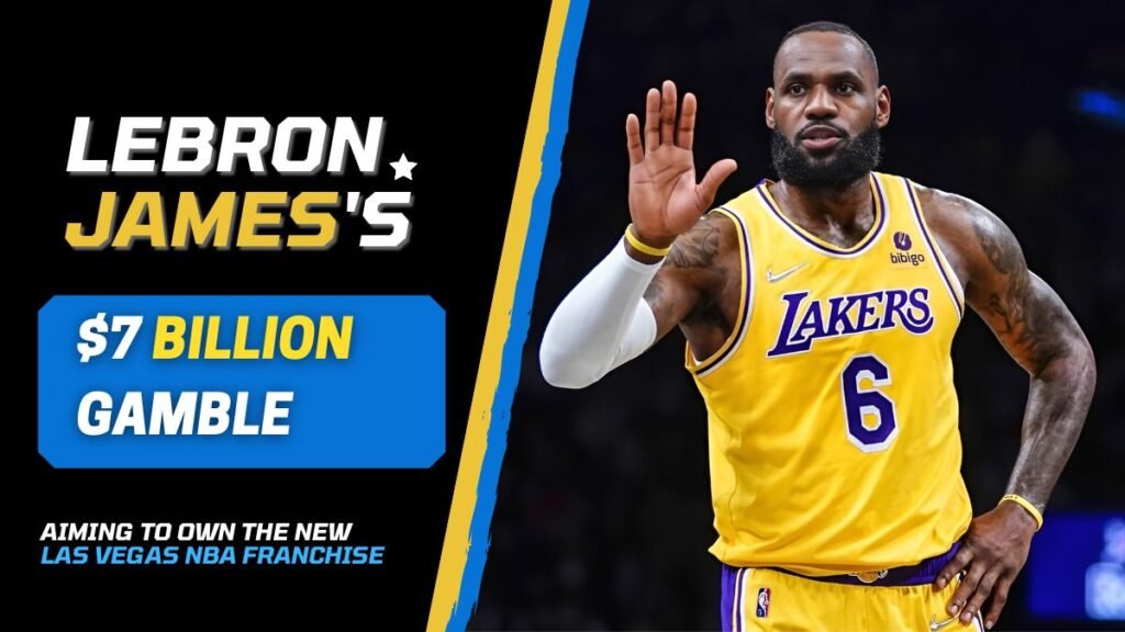 LeBron James's $7 Billion Gamble