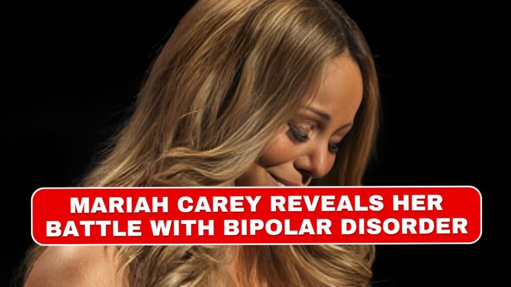 Mariah Carey Reveals Her Battle With Bipolar Disorder