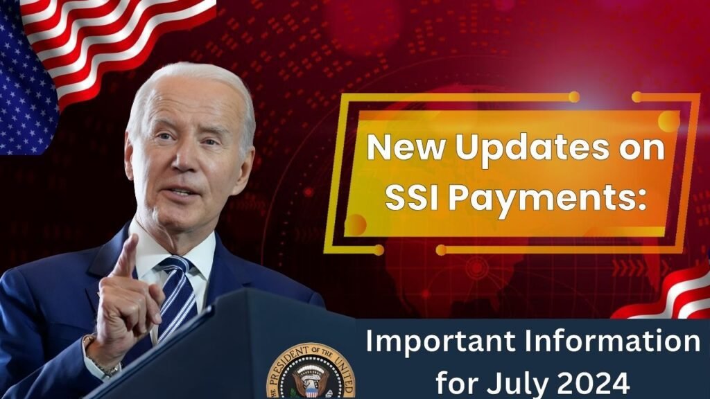 New Updates on SSI Payments: Important Information for July 2024