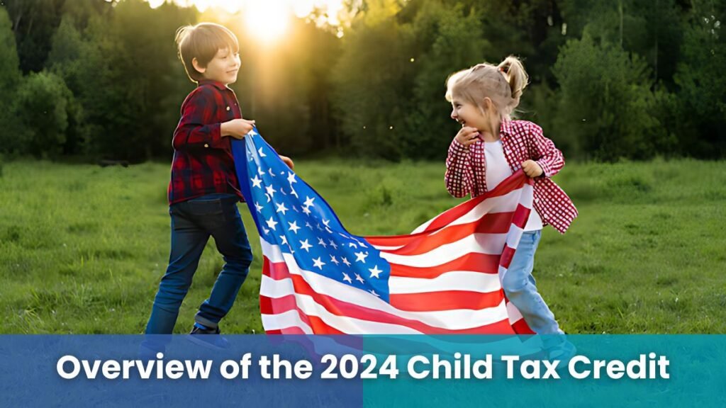 Overview of the 2024 Child Tax Credit