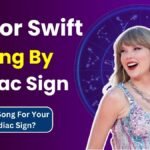 Taylor Swift Song By Zodiac Sign Is This The Right Song For Your Zodiac Sign