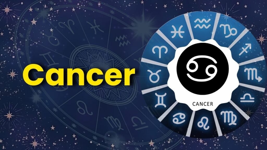 CANCER (Jun 22-Jul 22)