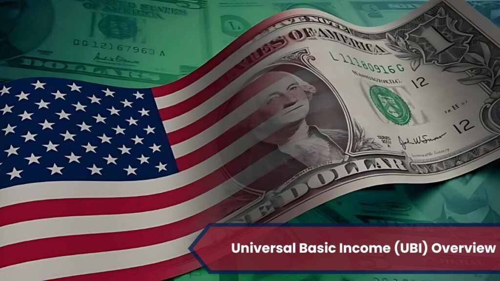 Universal Basic Income (UBI) Overview 