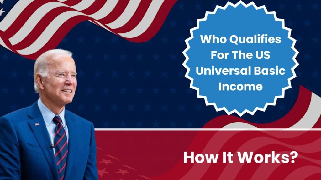 Who Qualifies For The US Universal Basic Income