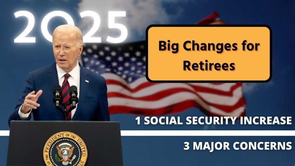 Big Changes for Retirees in 2025: 1 Social Security Increase & 3 Major Concerns