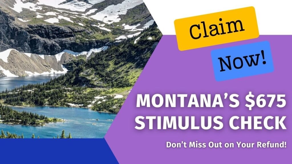 Claim Montana’s $675 Stimulus Check: Don’t Miss Out on Your Refund!