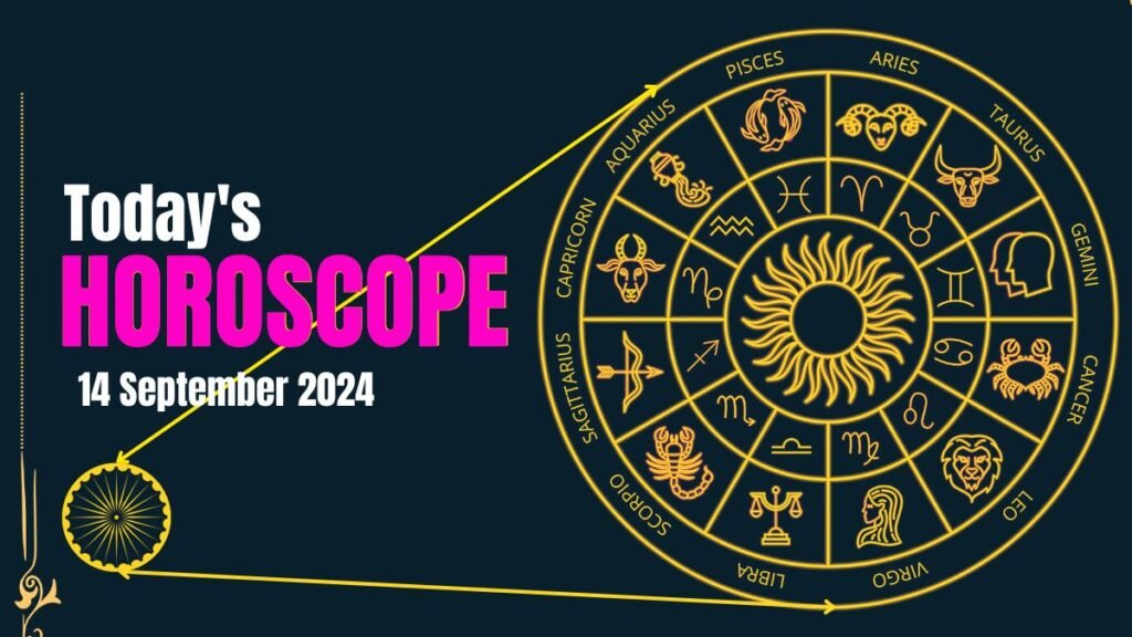 Horoscope Of 14 September 2024