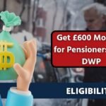 How to Get £600 Monthly for Pensioners from DWP: Eligibility & Details