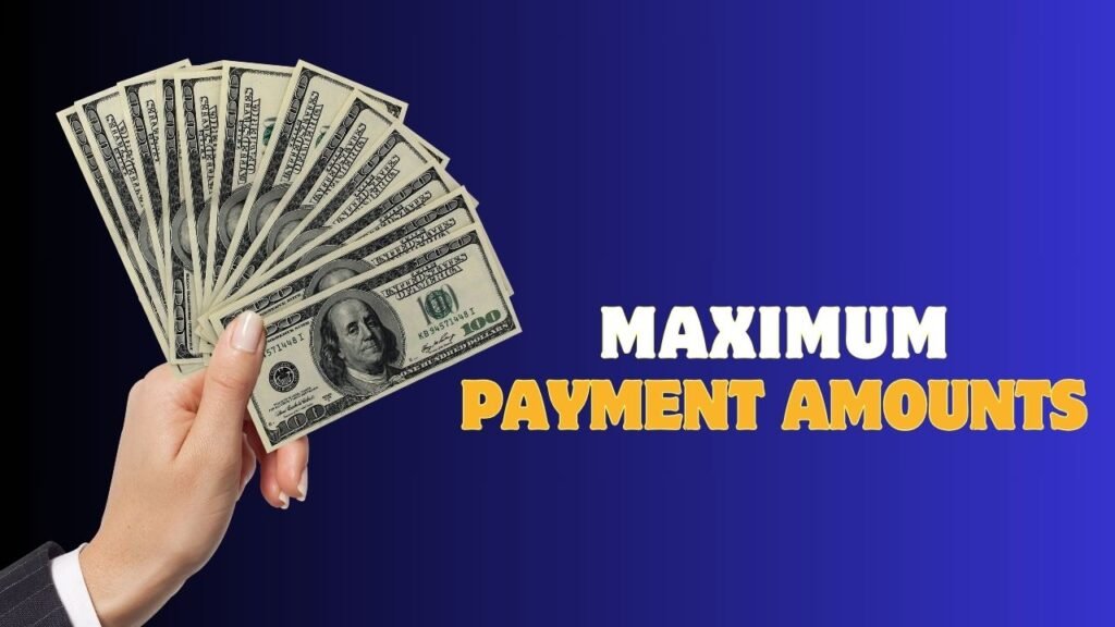 Maximum Payment Amounts