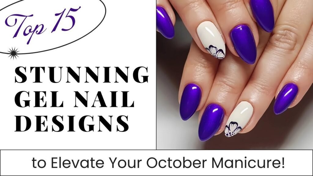 15 Stunning Gel Nail Designs to Elevate Your October Manicure!