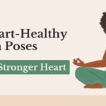 7 Heart-Healthy Yoga Poses for a Stronger Heart