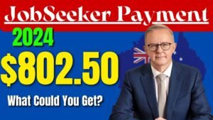 $802.50 JobSeeker Payment 2024: What Could You Get?