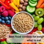 Best food combos for weight loss! Know what to eat