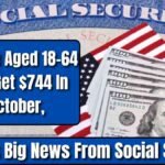 People Aged 18-64 Can Get $744 In October