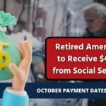 Retired Americans to Receive $4,873 from Social Security: October Payment Dates Announced!