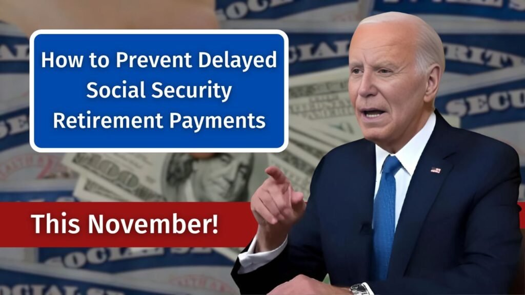 Secure Your Benefits: How to Prevent Delayed Social Security Retirement Payments This November!