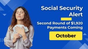 Social Security Alert: Second Round of $1920 Payments Coming This October!