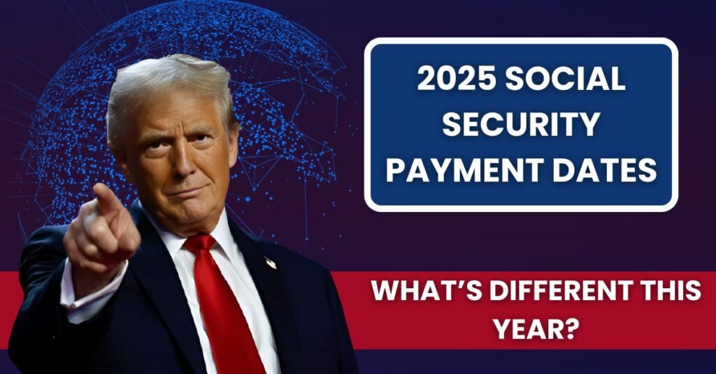 2025 Social Security Payment Dates What’s Different This Year? TT