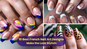 Make the Look Stylish: 10 Best French Nail Art Designs