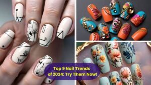 Top 9 Nail Trends of 2024: Try Them Now!