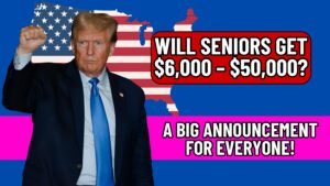 Will seniors get $6,000 – $50,000? A big announcement for everyone!